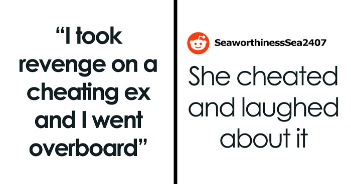 Guy Gets Savage Revenge On Cheating Ex, Thinks He Went Overboard: “A Doormat, A Joke, An Option”