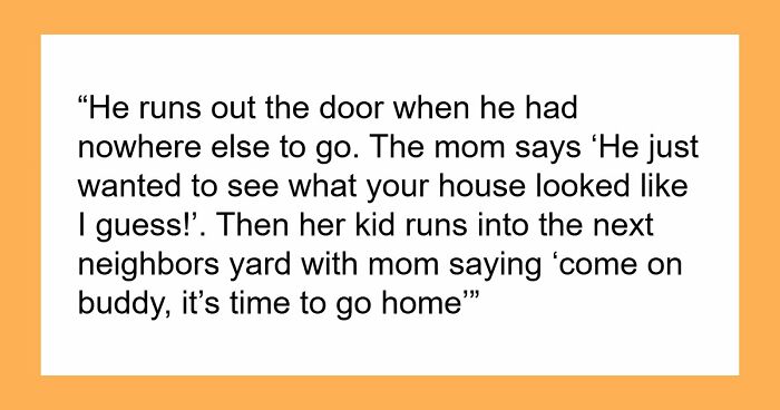 3YO Toddler Escapes Home To Run Inside Neighbor’s House, Woman Is Aghast That The Mom Allows It