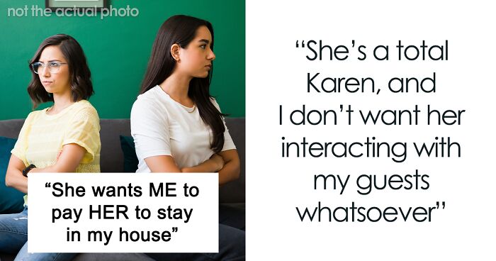Entitled Sister Doesn’t Get A Free Airbnb Stay During Peak Season, Then Demands $300 To “House-Sit”