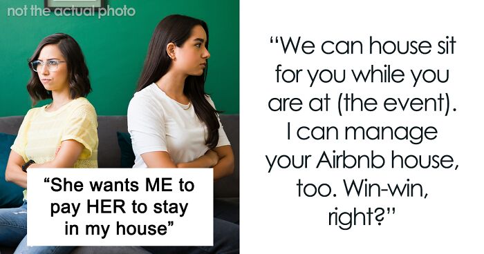 Entitled Sister Doesn’t Get A Free Airbnb Stay During Peak Season, Then Demands $300 To “House-Sit”