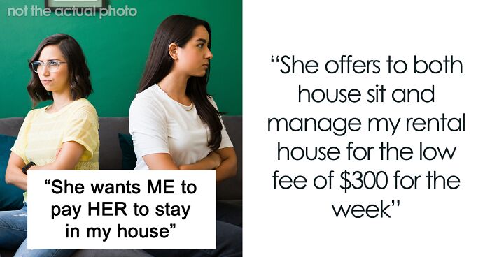 Entitled Sister Doesn’t Get A Free Airbnb Stay During Peak Season, Then Demands $300 To “House-Sit”