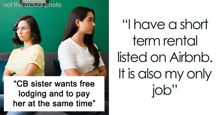 Entitled Sister Doesn’t Get A Free Airbnb Stay During Peak Season, Then Demands $300 To “House Sit”