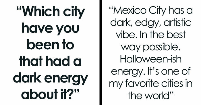Folks Reveal The Different Places Around The World That Give Off Dark Energy (31 Examples)