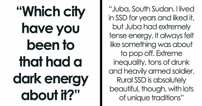 Folks Reveal The Different Places Around The World That Give Off Dark Energy (31 Examples)