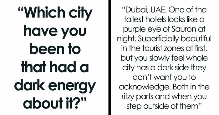 Folks Reveal The Different Places Around The World That Give Off Dark Energy (31 Examples)