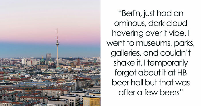 Folks Reveal The Different Places Around The World That Give Off Dark Energy (31 Examples)