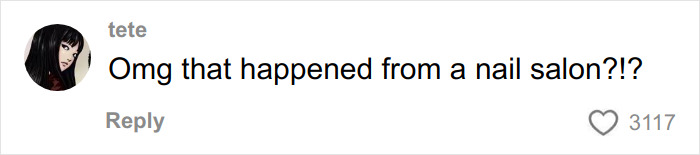 Comment text expressing shock about an incident that happened from a nail salon, posted on social media with 3117 likes.