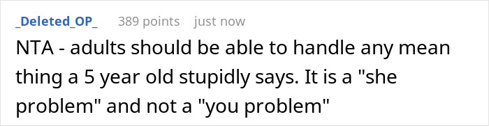 Reddit comment: NTA, adults should handle mean things a 5-year-old says. It's a "she problem", not a "you problem". Heartless MIL DIL.