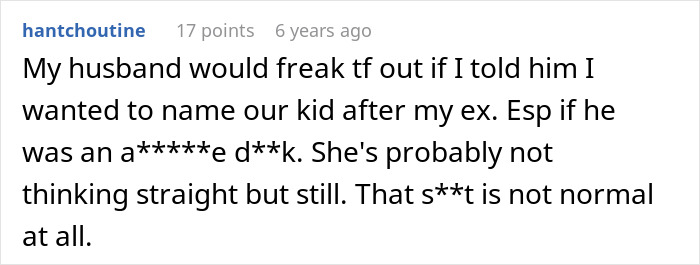 Commenter reacts to woman wanting unborn son named after late ex who mistreated her, sparking drama and disbelief. Commenter reacts to woman wanting unborn son named after late ex who mistreated her, sparking drama and disbelief.