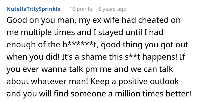 Comment supporting a man whose army wife cheats on him during deployment, encouraging positive outlook and moving on.