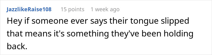 Reddit comment from JazzlikeRaise108: if a tongue slips, it means something was held back. Relates to GF says racist thing.