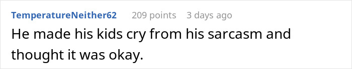 Comment highlighting a husband being awesome to his wife but a complete jerk to their kids, causing them to cry from sarcasm. Comment highlighting a husband being awesome to his wife but a complete jerk to their kids, causing them to cry from sarcasm.