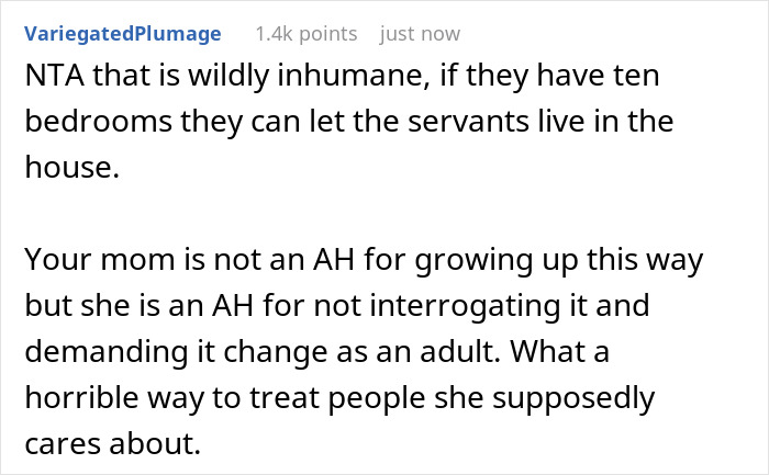 Comment criticizing wealthy mom for hypocrisy, making house help stay in shed despite seeing them as family.