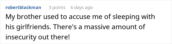Comment about a brother accusing his sibling of sleeping with his girlfriends, highlighting insecurity issues.
