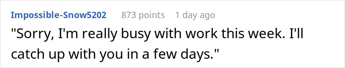 A reddit post by Impossible-Snow5202: "Sorry, I'm really busy with work this week. I'll catch up with you in a few days." A toxic bestie excuse.