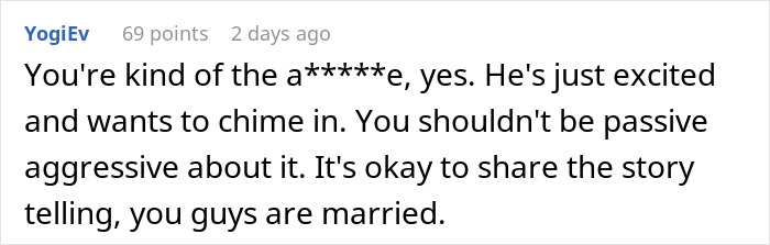 Man Upset Spouse Stopped Telling His Parents About Their Vacation Because He Interrupted Them Man Upset Spouse Stopped Telling His Parents About Their Vacation Because He Interrupted Them