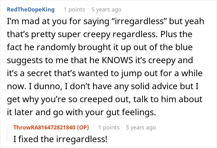 RedTheDopeKing calls man's creepy confession disturbing, advising to trust gut feelings and question the relationship deeply.