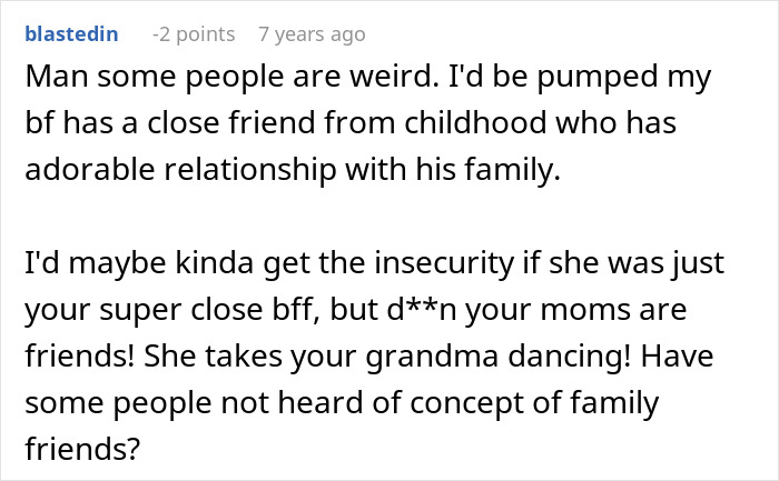 Comment discussing a boyfriend’s close female friend who has a strong bond with his family and childhood. Comment discussing a boyfriend’s close female friend who has a strong bond with his family and childhood.