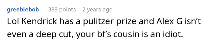 Reddit comment about Kendrick Lamar and boyfriend’s cousin reacting negatively after woman uses Shazam to identify a song. Reddit comment about Kendrick Lamar and boyfriend’s cousin reacting negatively after woman uses Shazam to identify a song.