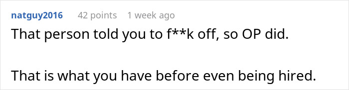 A Reddit comment from natguy2016, reading: That person told you to f**k off, so OP did. That is what you have before even being hired. It relates to job candidate mid-interview issues.