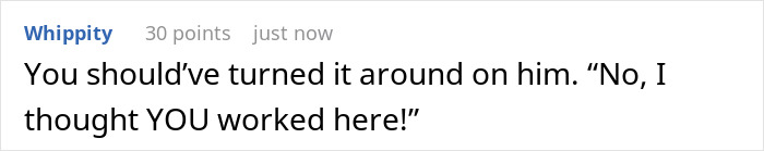 A Reddit comment suggesting a witty comeback for a driver trying to get someone fired: "No, I thought YOU worked here!"