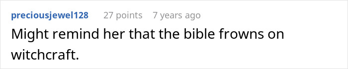 Comment saying Might remind her that the bible frowns on witchcraft related to homophobic MIL and police officer situation.