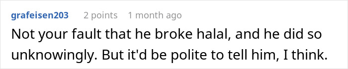 A Reddit comment states it's not the fault of the person who makes food with bacon fat, but it'd be polite to inform the Muslim roommate.