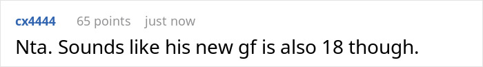 A Reddit comment on a post about a pregnant girlfriend, saying, NTA. Sounds like his new GF is also 18 though.