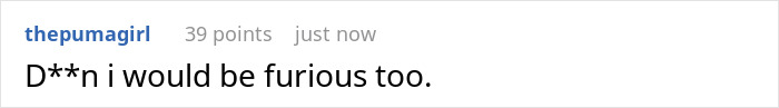 A Reddit comment from 'thepumagirl' reads, D**n i would be furious too, implying frustration over a husband house hoarder or finances.