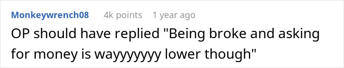 Comment about someone considering their best friend’s job as a server low, yet not low enough to ask for money. Comment about someone considering their best friend’s job as a server low, yet not low enough to ask for money.