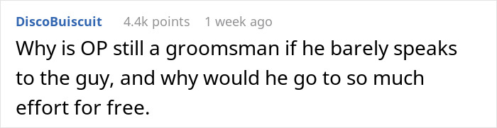 Screenshot of a Reddit comment questioning why a groomsman remains involved despite limited communication with the groom. Screenshot of a Reddit comment questioning why a groomsman remains involved despite limited communication with the groom.