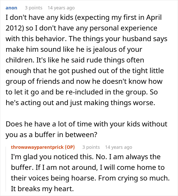 Reddit conversation about mom sharing her husband is awesome to her but a complete jerk to their kids causing emotional distress. Reddit conversation about mom sharing her husband is awesome to her but a complete jerk to their kids causing emotional distress.