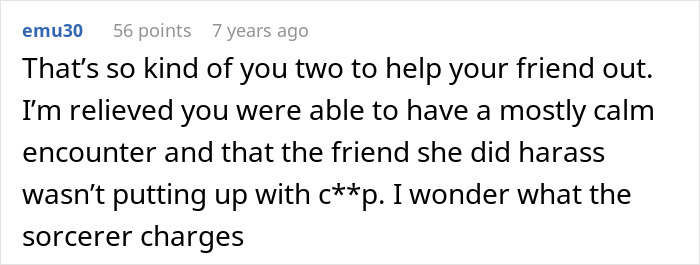 Comment discussing a calm encounter involving a friend and harassment, posted on an online forum seven years ago.