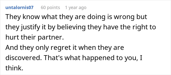 Comment discussing how cheaters justify their actions and only regret when they are discovered, reflecting harsh lessons.