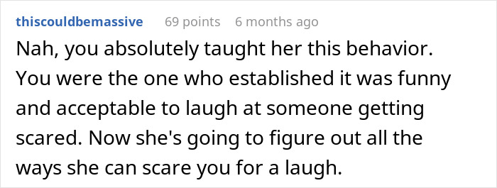 Comment discussing how a dad&rsquo;s behavior taught his 5-year-old daughter to scare him for laughs.