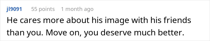 Comment about someone caring more about his image with friends than the partner, encouraging moving on and self-worth after a breakup.