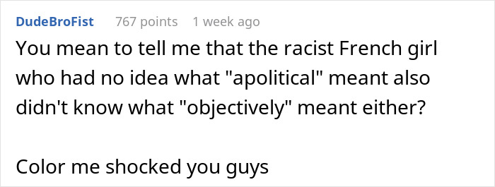 Reddit comment by DudeBroFist, 767 points, criticizing a French girl who said a racist thing and misunderstood common words.