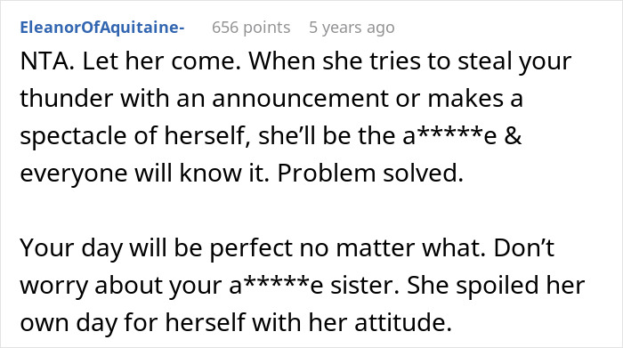 Commenter advises woman worried sister will sabotage her wedding to let her come and ignore her antics.