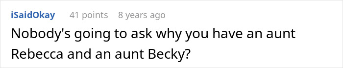 Text post from user iSaidOkay asking why someone has two aunts named Rebecca and Becky, highlighting family dynamics in a humorous online discussion.