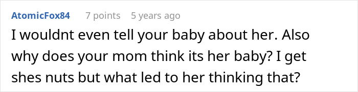 Comment expressing shock and confusion about mom&rsquo;s creepy behavior and claims over her baby in an online discussion.