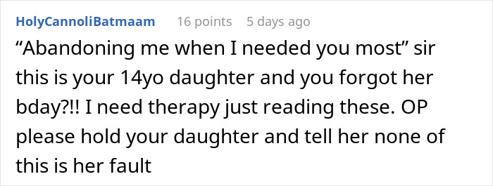 Screenshot of a Reddit comment about a teen confronting her dad after he forgot her birthday and his hurtful response. Screenshot of a Reddit comment about a teen confronting her dad after he forgot her birthday and his hurtful response.