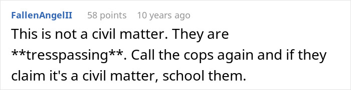 Screenshot of a Reddit comment explaining that the situation is trespassing, not a civil matter, advising to call the police.
