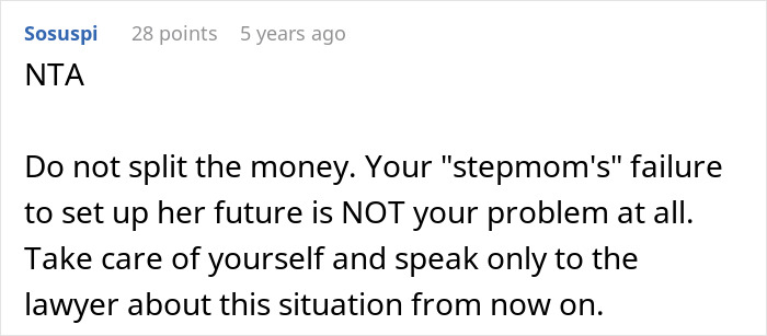 Comment on inheritance dispute where estranged dad leaves everything to daughter and stepmom demands equal sharing, advising legal counsel.