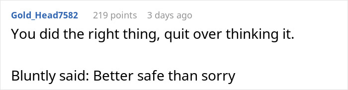 A comment from Gold_Head7582, with 219 points, reading "You did the right thing, quit over thinking it. Bluntly said: Better safe than sorry." This relates to Friend Visits Couple&rsquo;s Home.