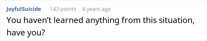 A Reddit comment asking "You haven't learned anything from this situation, have you?" reflecting on a paternity test dilemma.