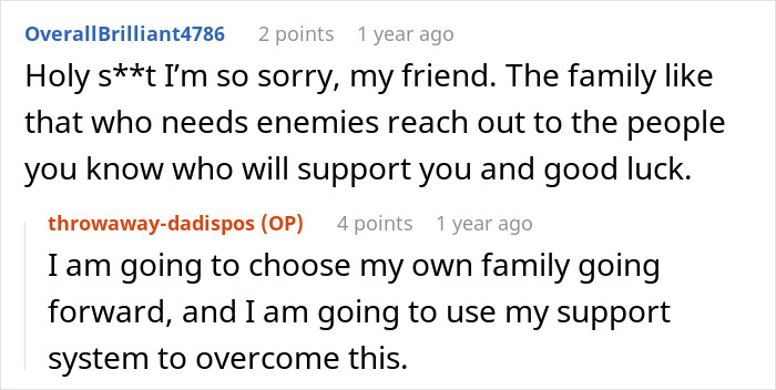 Reddit comments show support for the man's world shattering after learning about a double betrayal. He plans to choose his own family.
