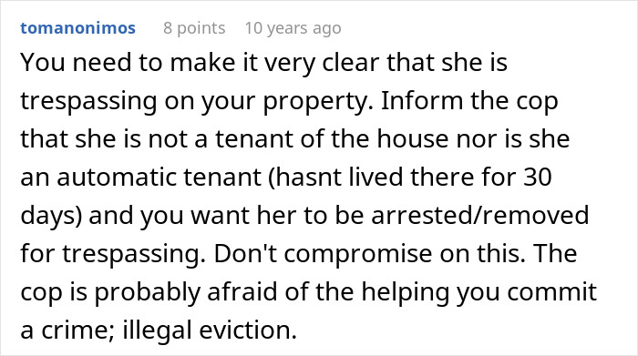 Comment about man confronting friend&rsquo;s girlfriend trespassing on his property, involving police and eviction advice.