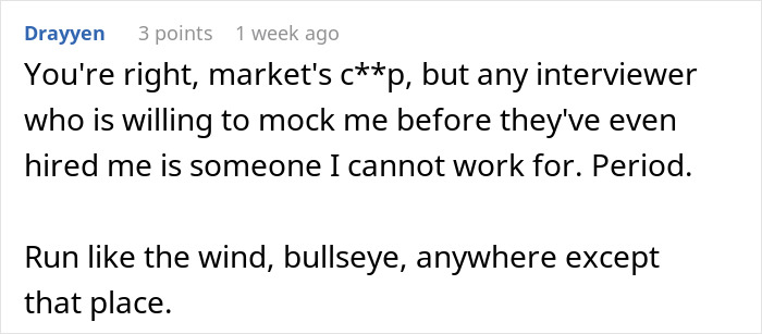 A Reddit comment from Drayyen stating refusal to work for an interviewer who mocks job candidates, leading to hanging up mid-interview.