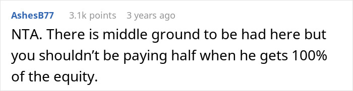 A Reddit comment siding with the woman on the deed issue: NTA, don't pay half if not on the deed.