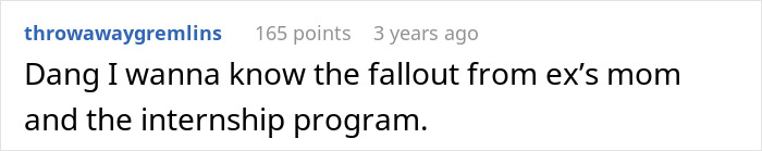 User comment curious about fallout from ex's mom and internship